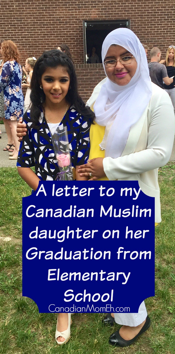 A letter to my Canadian Muslim daughter on her Graduation from Elementary School